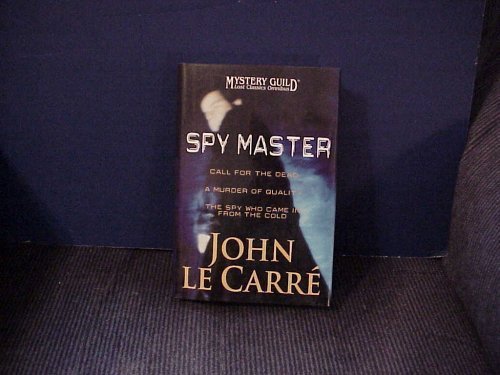 Spymaster: Call for the Dead, A Murder of Quality, the Spy Who Came in from the Cold