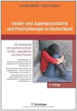 Produkt-Bild: Kinder- und Jugendpsychiatrie und Psychotherapie in Deutschland: Die Versorgung von psychisch kranken Kindern, Jugendlichen und ihrer Familien. ... Psychosomatik und Psychotherapie e.V. l