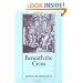 Beneath the Cross: Catholics and Huguenots in Sixteenth-Century Paris