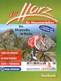 Der Harz f�r Mountainbiker. Das Bikeparadies im Norden. 1800 km Strecke. 62 MTB-Touren: Das Bikeparadies im Norden. 1800 km Strecke. 62 MTB-Touren. Karte und Tourbook