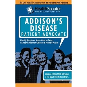 HealthScouter Addison's Disease: Addison Disease Symptoms and Addison's Disease Treatment by Katrina Robinson