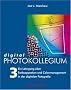digital PHOTOKOLLEGIUM Band 3: (Lektion 35-56) Ein Lehrgang �ber Farbseparation und Colormanagement in der digitalen Fotografie