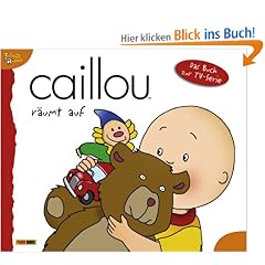 Caillou Geschichtenbuch, Bd. 4: Caillou r�umt auf