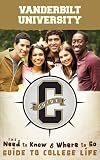 Vanderbilt University: The Need to Know, Where to Go Guide to College Life (CGuides)