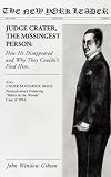 Judge Crater, The Missingest Person: How He Disappeared and Why They Couldn't Find Him