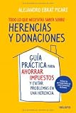 Todo lo que necesitas saber sobre herencias  y donaciones: Guía práctica para ahorrar impuestos y evitar problemas en una herencia