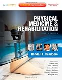 Physical Medicine and Rehabilitation: Expert Consult- Online and Print (Braddom, Physical Medicine & Rehabilitation)
