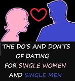 Produkt-Bild: THE DO'S AND DON'TS OF DATING FOR SINGLE WOMEN AND SINGLE MEN