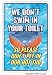 WE DON'T SWIM IN TOILET DON'T PEE IN OUR HOT TUB ~Sign~