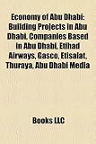 Economy of Abu Dhabi: Building Projects in Abu Dhabi, Companies Based in Abu Dhabi, Etihad Airways, Gasco, Etisalat, Thuraya, Abu Dhabi Medi