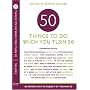 Fifty Things to Do When You Turn Fifty: Fifty Experts on the Subject of Turning Fifty