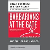 Barbarians at the Gate: The Fall of RJR Nabisco | [Bryan Burrough]