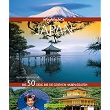 Highlights Japan: Die 50 Ziele, die Sie gesehen haben solltenvon "Bernhard Kleinschmidt"