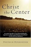 Christ the Center (Harper's Ministers Paperback Library)