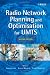 Radio Network Planning and Optimisation for UMTS Radio Network Planning and Optimisation for UMTS