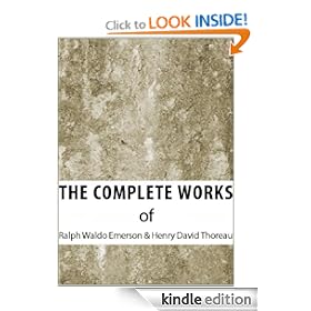 The Complete Works of Ralph Waldo Emerson & Henry David Thoreau (The Complete Works of Henry David Thoreau and Ralph Waldo Emerson)