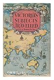 Produkt-Bild: Victoria's Subjects Travelled, Being an Anthology from the Works of Explorers and Travellers between the Years 1850-1900. Edited, with an Introd. by Herbert Van Thal