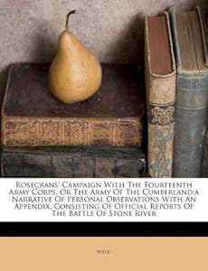 Rosecrans' Campaign With The Fourteenth Army Corps, Or The Army Of The 