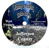 Jefferson County Fishing and Floating Guide Book (West Virginia Fishing and Floating Guide Books, WV17)