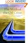 The Myth of the Oil Crisis: Overcoming the Challenges of Depletion, Geopolitics, and Global Warming