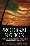 Prodigal Nation: Moral Decline and Divine Punishment from New England to 9/11