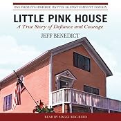 Little Pink House: A True Story of Defiance and Courage | [Jeff Benedict]
