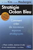 Strat�gie Oc�an Bleu : Comment cr�er de nouveaux espaces strat�giques