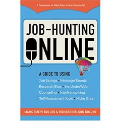 Job-hunting Online: A Guide to Using Job Listings, Message Boards, Research Sites, the Under Web, Counselling, Internetworking, Self-assessment Tools, ... Self-assessment Tools, Niche Sites