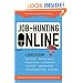 Job-Hunting Online: A Guide to Job Listings, Message Boards, Research Sites, the UnderWeb, Counseling, Networking, Self-Assessment Tools, Niche Sites (Job Hunting on the Internet (Online))