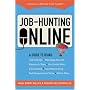 Job-hunting Online: A Guide to Using Job Listings, Message Boards, Research Sites, the Under Web, Counselling, Internetworking, Self-assessment Tools, ... Tools, Niche Sites (Job Hunting Online)