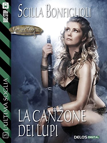 La canzone dei lupi (Fantasy Tales L'ultima soglia) (Italian Edition)