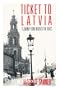Ticket to Latvia: A Journey from Berlin to the Baltic