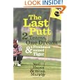 The Last Putt: Two Teams, One Dream, and a Freshman Named Tiger by Neil Hayes and Brian Murphy