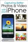 Capturing Better Photos and Video with your iPhone