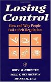 Losing Control: How and Why People Fail at Self-Regulation
