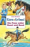 Klara + Kr�mel. Ein Pony au�er Rand und Band