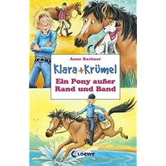 Klara + Kr�mel. Ein Pony au�er Rand und Band