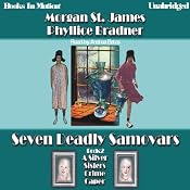 Seven Deadly Samovars: Silver Sisters Mystery, book 2 | [Morgan St. James, Phyllice Bradner]