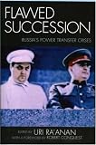 Flawed Succession: Russia's Power Transfer Crises