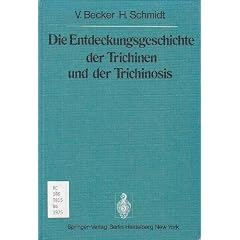Die Entdeckungsgeschichte der Trichinen und der Trichinosis (Veroffentlichungen aus der... by V. Becker