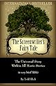 The Screenwriter's Fairy Tale: The Universal Story Within All Movie Stories (a very brief fable)