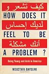 How Does It Feel to Be a Problem?