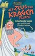 Als Zeus der Kragen platzte: Griechische Sagen neu erz�hlt von Dimiter Inkiow
