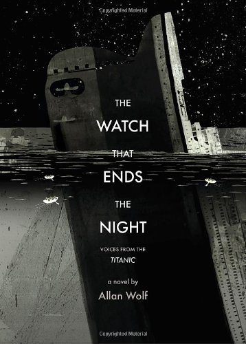 The Watch That Ends the Night: Voices from the Titanic Hardcover - October 11, 2011