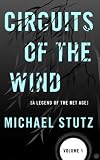 Circuits of the Wind: A Legend of the Net Age (Volume 1)