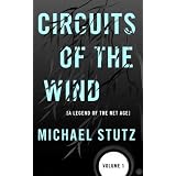 CircuitsoftheWind:ALegendoftheNetAge(Volume1)