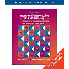 Intentional Interviewing and Counseling: With Infotrac: Facilitating Client Development in a Multicultural Society