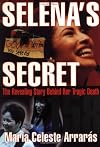 Selena's Secret: The Revealing Story Behind Her Tragic Death