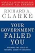 Your Government Failed You: Breaking the Cycle of National Security Disasters