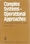 Complex Systems: Operational Approaches in Neurobiology, Physics and Computers (Springer Series in Synergetics, Vol 31)